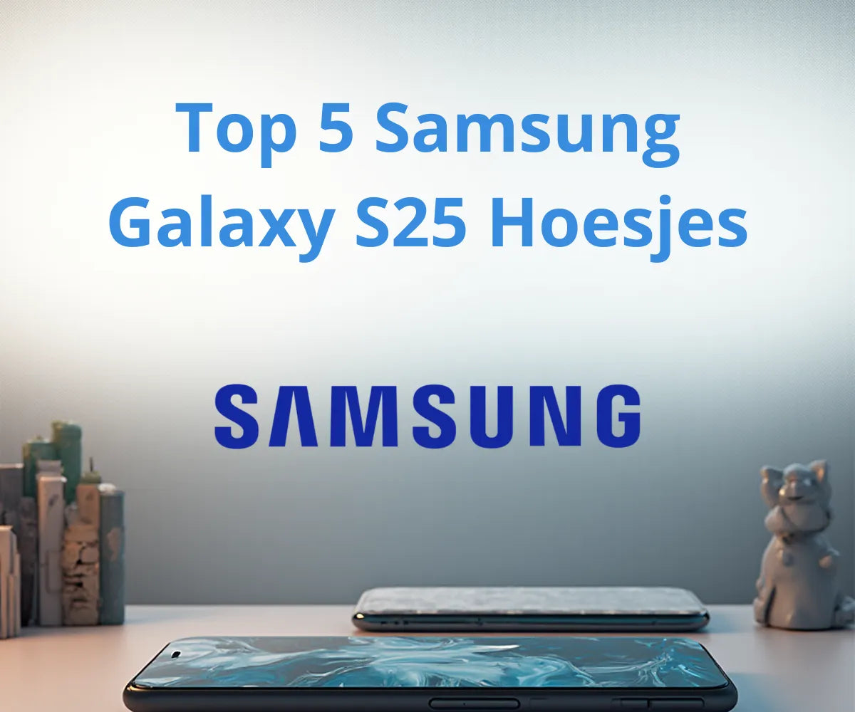 Top 5 Samsung Galaxy S25 Hoesjes – Beste Bescherming & Design